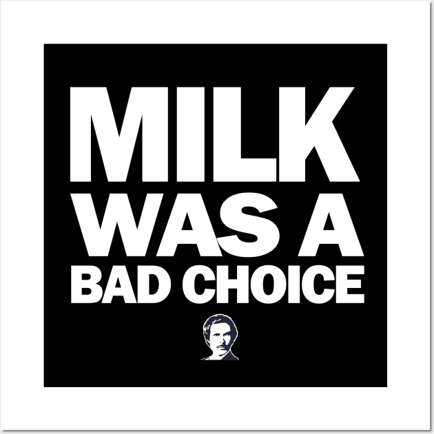 Milk was a bad choice Wall Art by BodinStreet